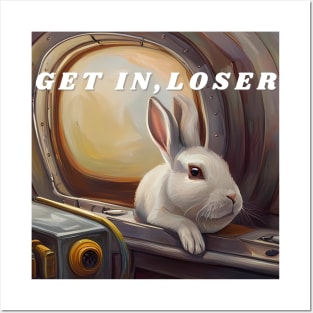 Get in, loser / bunny on a submarine Posters and Art